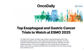 卡度尼利一线胃癌研究入选OncoDaily“ESMO 2025最具临床价值胃癌和食管癌临床试验”榜单